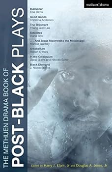 Paperback The Methuen Drama Book of Post-Black Plays: Bulrusher; Good Goods; The Shipment; Satellites; And Jesus Moonwalks the Mississippi; Antebellum; In the Continuum; Black Diamond (Play Anthologies) Book