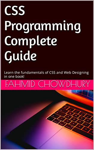 CSS Programming Complete Guide: Learn the fundamentals of CSS and Web Designing in one book!