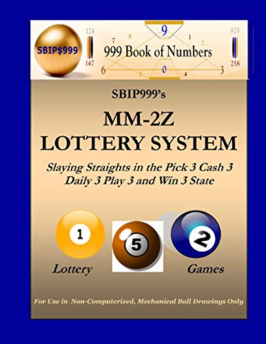 Compare Textbook Prices for SBIP999's MM-2Z Lottery System: Slaying Straights in the Pick 3 Cash 3 Daily 3 Play 3 and Win 3 State Lottery Games  ISBN 9781466479142 by S.B.I.P.999,Book of Numbers, 999