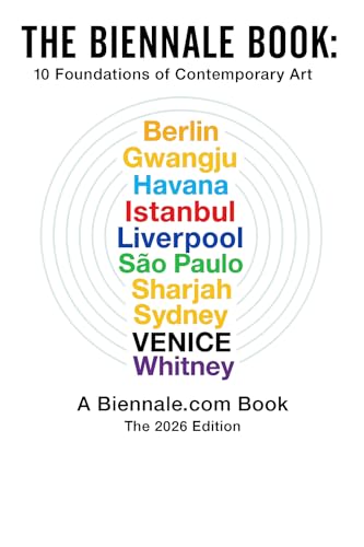 THE BIENNALE BOOK: Ten Foundations of Contemporary Art