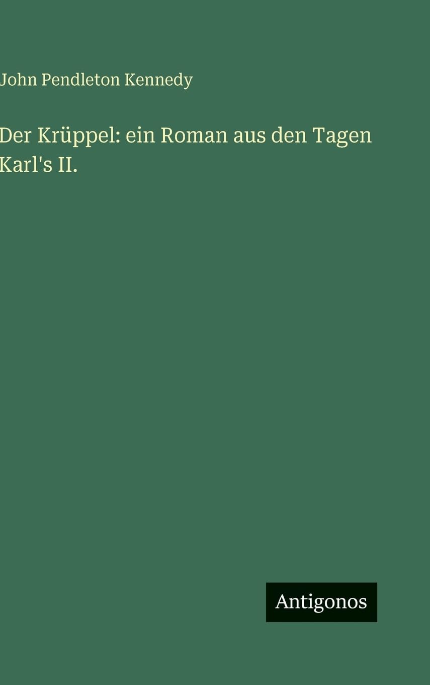 Der Krüppel: ein Roman aus den Tagen Karl's II.