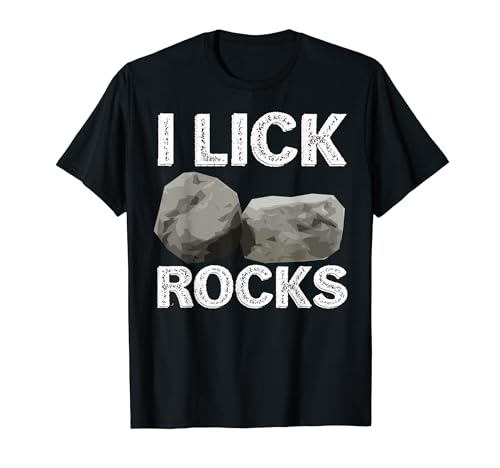I Lick Rocks Geologist Expert Rock Collector Geology Lover T-Shirt
