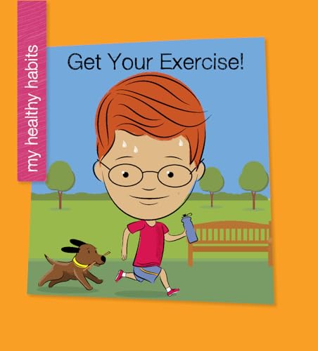Get Your Exercise! (My Early Library: My Healthy Habits)