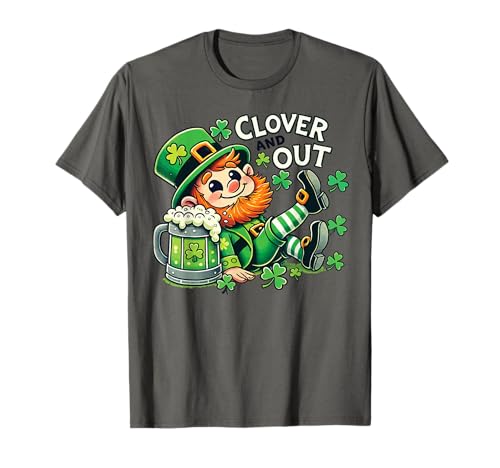 Clover and Out Funny St Patrick's Day Party T-Shirt