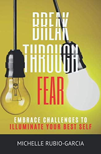Break Through Fear: Embrace Challenges to Illuminate Your Best Self (Beat the Clock Resources)