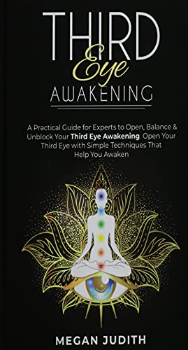 Third Eye Awakening: A Practical Guide for expe... 1802222243 Book Cover