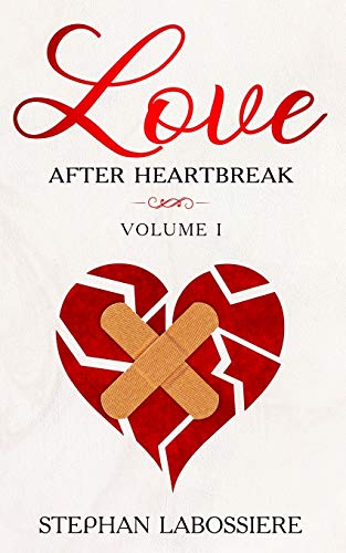 Finding Love After Heartbreak: Volume I Finding Love After Heartbreak: Volume I