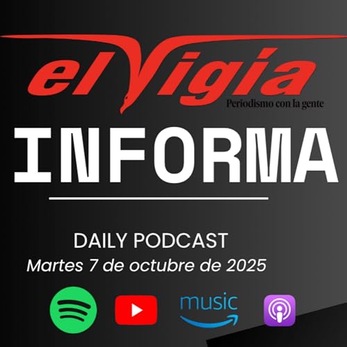 El Vigía Informa - Resumen diario #68-Martes 7 de octubre de 2025