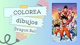 dragonball heroes  Colorea dibujos dragon ball (libros para colorear nº 1) (Spanish Edition)