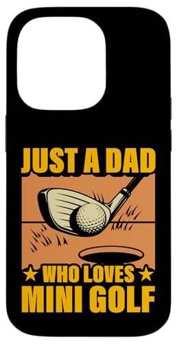Just a Dad who love Mini Golf Champion ���[���A�����Y �X�}�z�P�[�X iPhone 14 Pro �p
