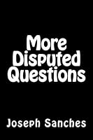 More Disputed Questions: A Pilgrim's Search 1979342989 Book Cover