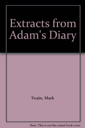 Extracts from Adam's Diary B001UQZIWI Book Cover