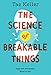 The Science of Breakable Things