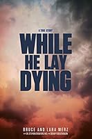 While He Lay Dying 1460004353 Book Cover