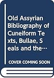 OLD ASSYRIAN BIBLIOGRAPHY OF C (Pihans, Band 97)