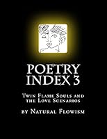 Poetry Index 3: Twin Flame Souls and the Love Scenarios 1512025348 Book Cover