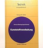  Kunststoffverarbeitung Technik Kompaktlehrbuch (Kamprath- Reihe)
