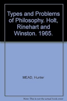 Hardcover Types and Problems of Philosophy. Holt, Rinehart and Winston. 1965. Book