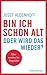 Produktbild Bin ich schon alt - oder wird das wieder: Älter werden für Ungeübte