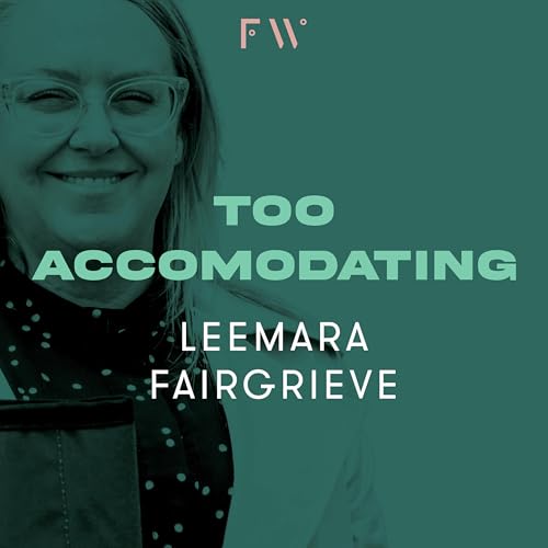 Bonus FW series: Leemara Fairgrieve was "too accommodating"