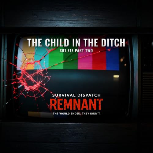 The Child in the Ditch S01EP17 Part TWO