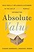 Absolute Value: What Really Influences Customers in the Age of (Nearly) Perfect Information