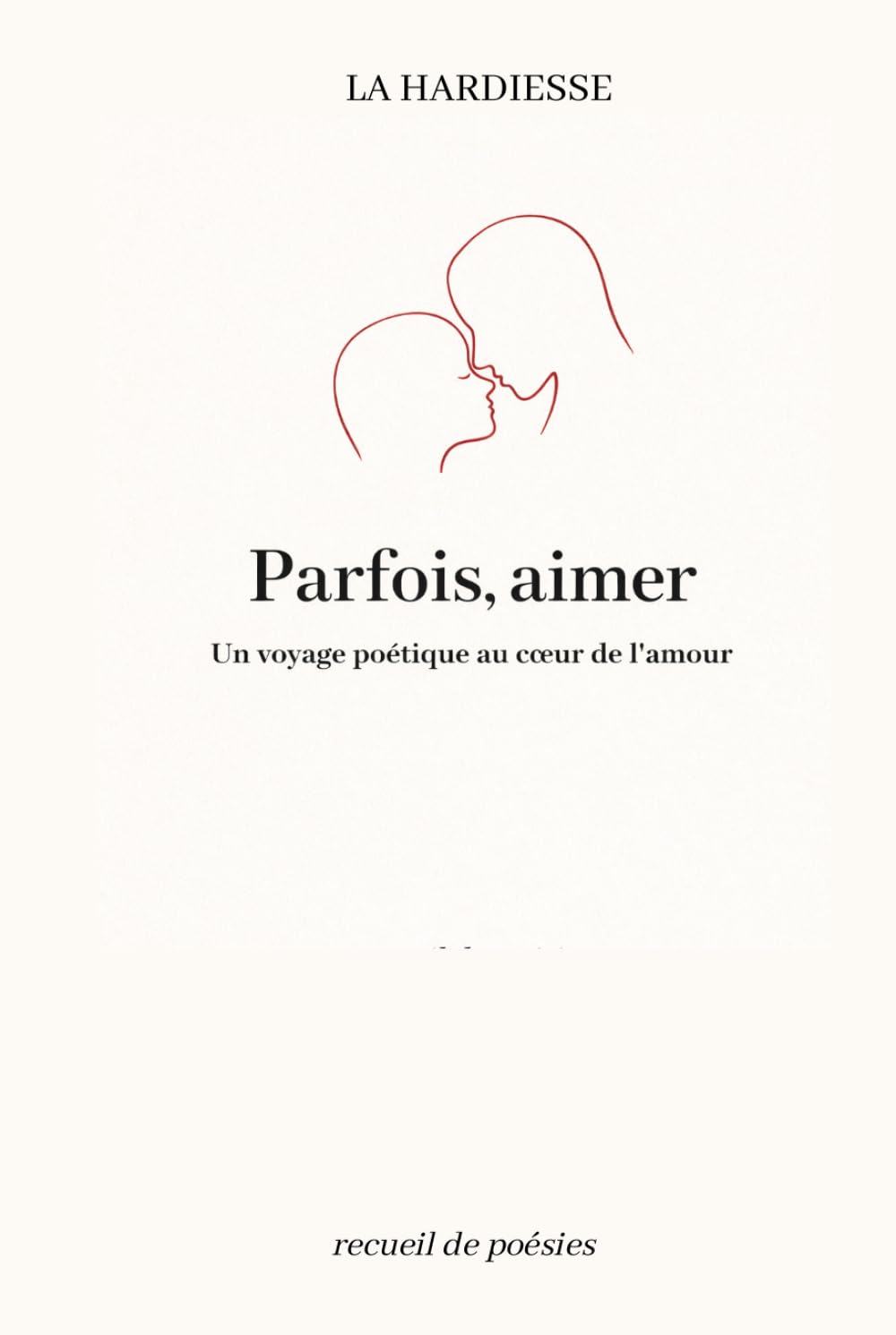 Parfois, aimer: Un voyage poétique au cœur de l’amour