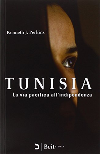 Tunisia. La Via Pacifica All'Indipendenza