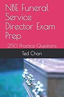 NBE Funeral Service Director Exam Prep: 250 Practice Questions B08TZBTYV2 Book Cover