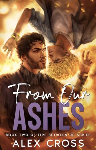 Bild: From Our Ashes: Book Two (Fire Between Us 2) (English Edition) f�r 4,24 EUR bei amazon.de