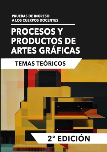 Procesos y Productos de Artes Gráficas: Temas teóricos: Pruebas de ingreso a los cuerpos docentes