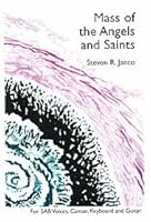 Mass of the Angels and Saints Composed By Steven R. Janco. For Keyboard. Mass. Includes Guitar Chord Names. Sacred. B00LCAFO3A Book Cover