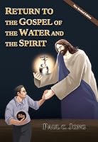 RETURN TO THE GOSPEL OF THE WATER AND THE SPIRIT [New Revised Edition] 892824305X Book Cover
