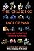The Changing Face of War: Combat from the Marne to Iraq