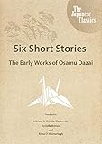 Six Short Stories: The Early Works of Osamu Dazai (English Edition)