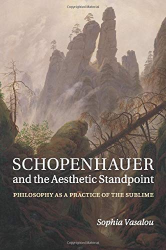 Schopenhauer and the Aesthetic Standpoint: Philosophy as a Practice of the Sublime