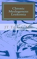 Chronic Myelogenous Leukemia (CML): Fast Focus Study Guide 151178282X Book Cover