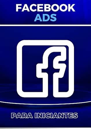 Facebook Ads: Para Iniciantes