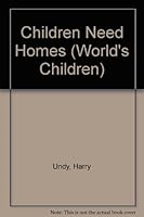 Children Need Homes (World's Children (New York, N.Y.).) 0863079903 Book Cover