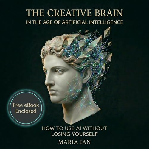 The Creative Brain in the Age of Artificial Intelligence cover art
