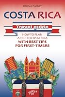 Costa Rica Travel Guide: How to Plan a Trip to Costa Rica with Best Tips for First-Timers (Journey Joy) B0D2NTTBPR Book Cover