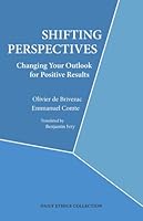Shifting Perspectives: Changing Your Outlook for Positive Results 0976498650 Book Cover