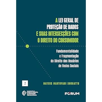 Capa do livro A Lei Geral de Proteção de Dados e Suas Intersecções com O Direito do Consumidor: Fundamentalidade e fragmentação do direito dos usuários de redes sociais