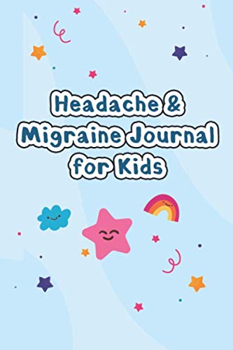 Headache & Migraine Journal For Kids: Pain Logbook Tracker With Prompts
