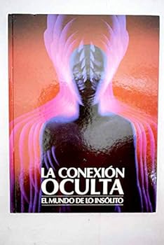 LA CONEXION OCULTA EL MUNDO...