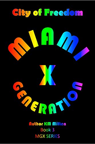  Miami Generation X City of Freedom (English Edition)