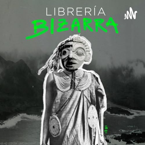 『Librer&iacute;a Bizarra - Podcast de literatura』のカバーアート