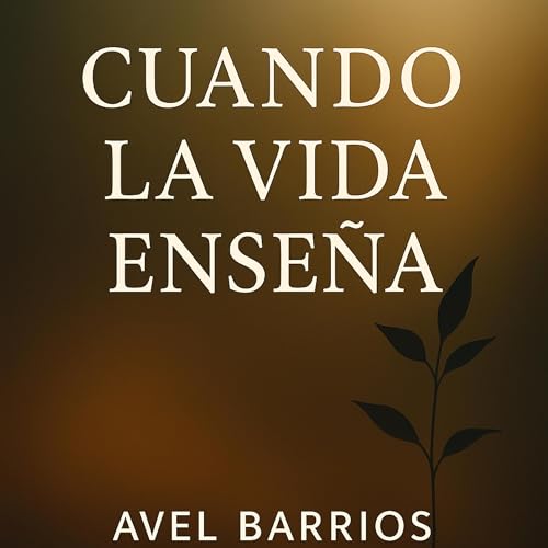 CUANDO LA VIDA ENSE&Ntilde;A Podcast Por alexisricardo arte de portada