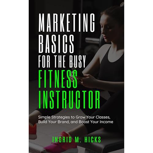 Marketing Basics for the Busy Fitness Instructor [Written by Ingrid M. Hicks] episode artwork