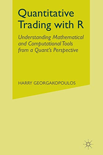 Quantitative Trading with R: Understanding Mathematical and Computational Tools from a Quant’s Perspective